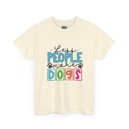 Less People More Dogs T-Shirt – The Dog Lover’s Motto