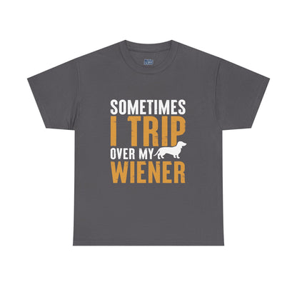 Sometimes I Trip OVer My Wiener Unisex T-Shirts