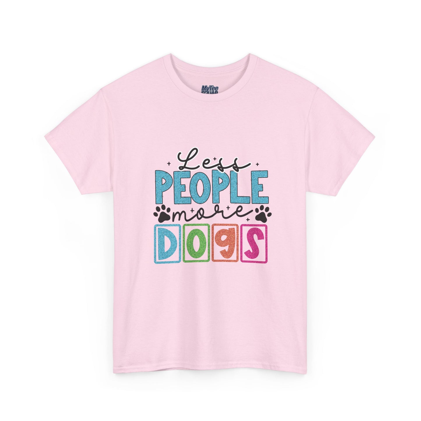 Less People More Dogs T-Shirt – The Dog Lover’s Motto