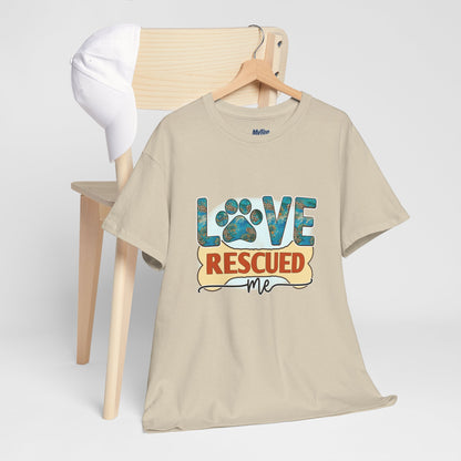 Love Rescued Me T-Shirt - Rescue Dogs Save Lives