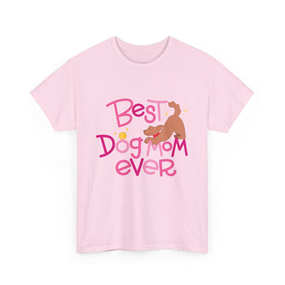 Best Dog Mom Ever Cotton T-Shirt For Proud Mothers