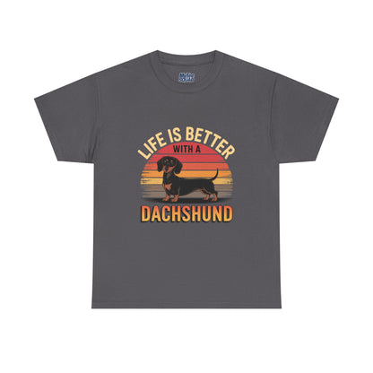 Life is Better With A Dachshund Unisex T-Shirt | Pet Owner Gift