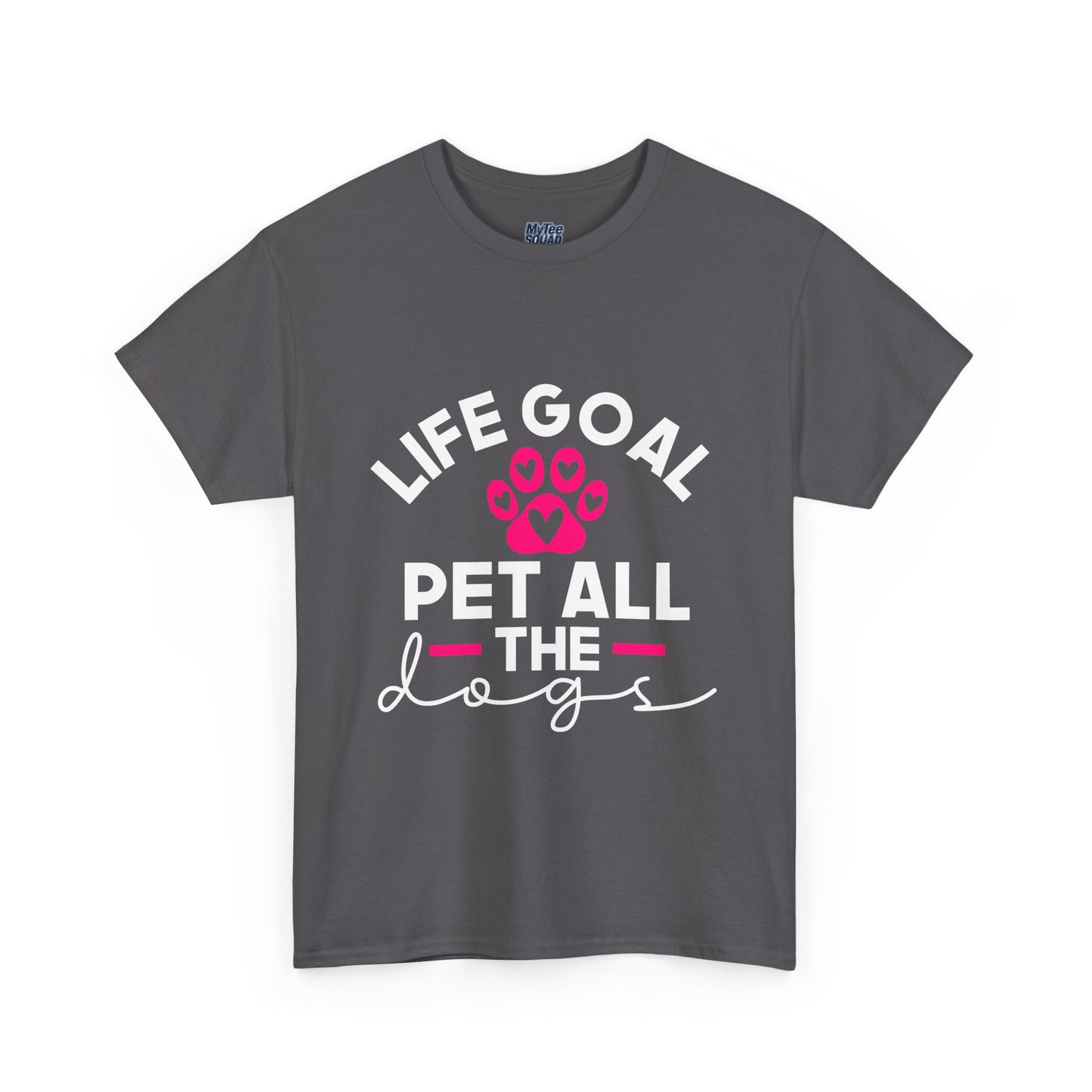 Life Goal Pet All The Dogs Unisex T-Shirt | Pet Every Pup Tee