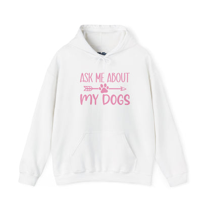 Ask Me About My Dogs Unisex Hoodie | Animal Lover Gift