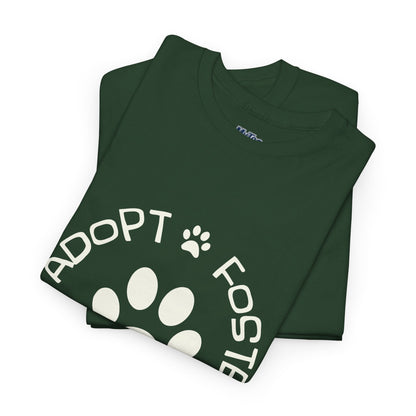 Adopt, Foster, Donate Unisex T-Shirt| Animal Rescue Support