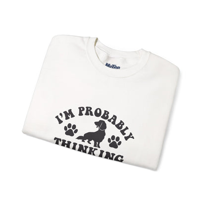 I'm Probably Thinking About My Dog Sweatshirt – Relatable & Cozy