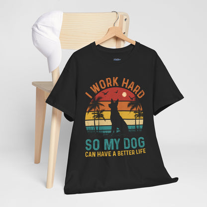 I Work Hard So My Dog Can Chill Unisex T-Shirt