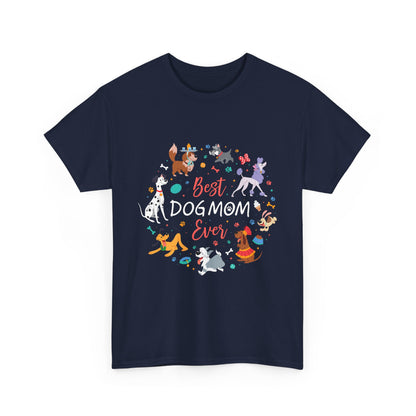 Best Dog Mom Ever Cotton T-Shirt In A Dog Universe