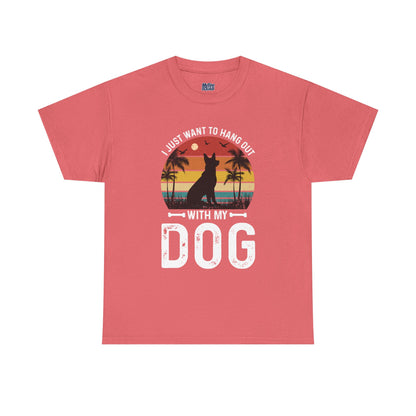 I Just Want To Hang Out With My Dog  Unisex T-Shirts