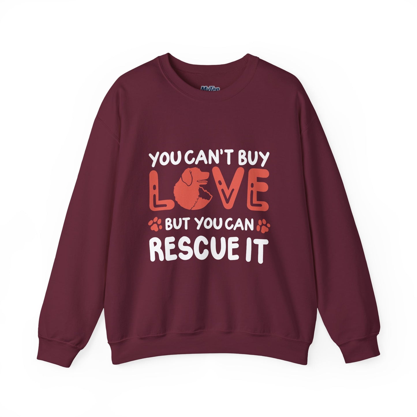 "You Can’t Buy Love, But You Can Rescue It" Unisex Sweatshirt