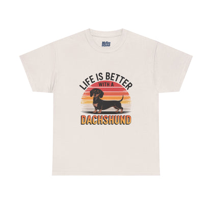 Life is Better With A Dachshund Unisex T-Shirt | Pet Owner Gift