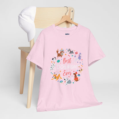 Best Dog Mom Ever Cotton T-Shirt In A Dog Universe