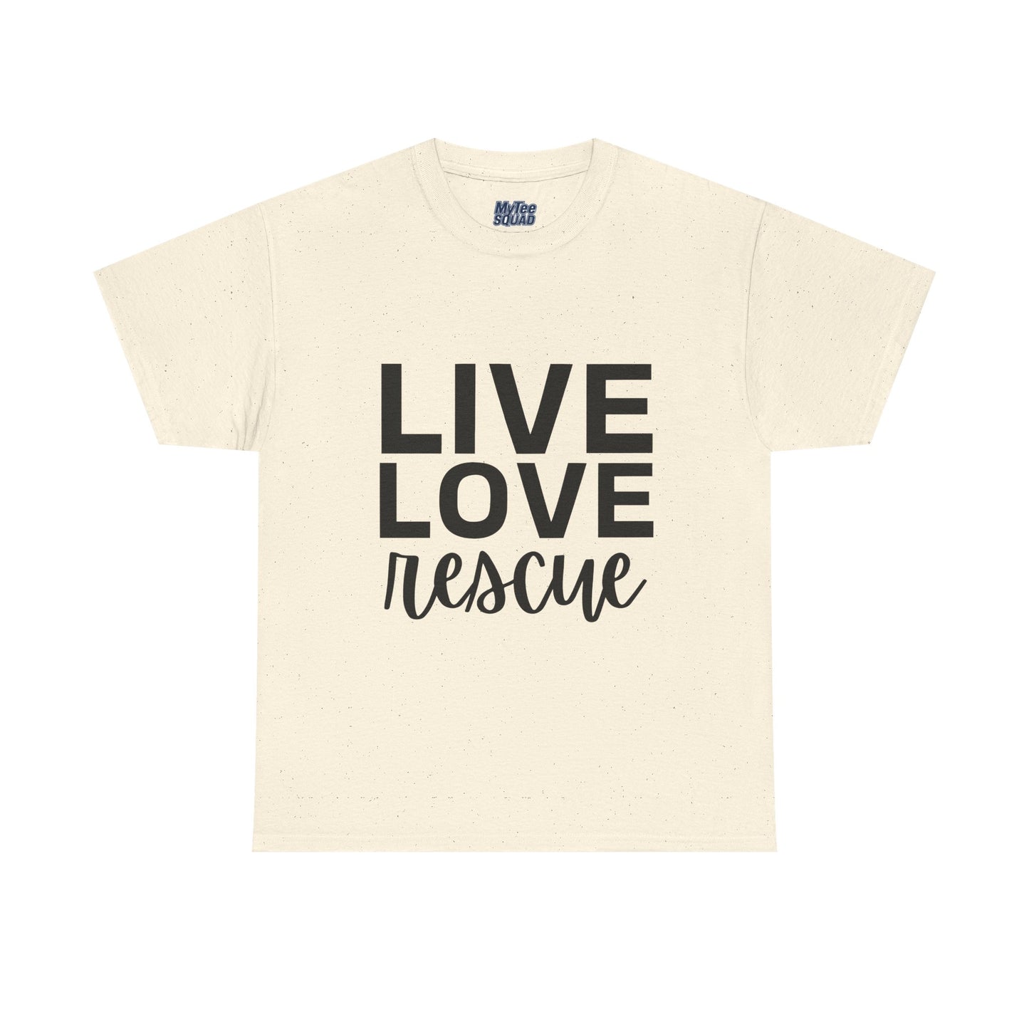 Live Love Rescue, Super Comfy T-Shirt