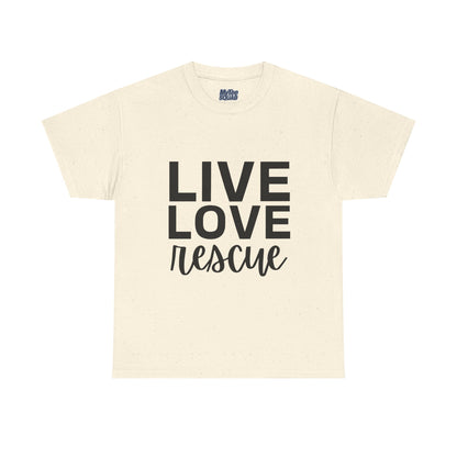 Live Love Rescue, Super Comfy T-Shirt