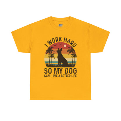 I Work Hard So My Dog Can Chill Unisex T-Shirt