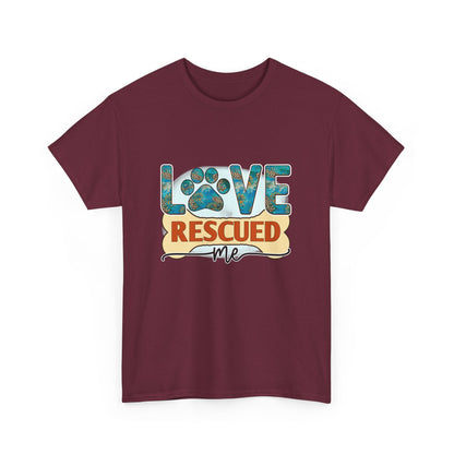 Love Rescued Me T-Shirt - Rescue Dogs Save Lives