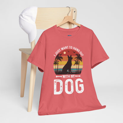 I Just Want To Hang Out With My Dog  Unisex T-Shirts