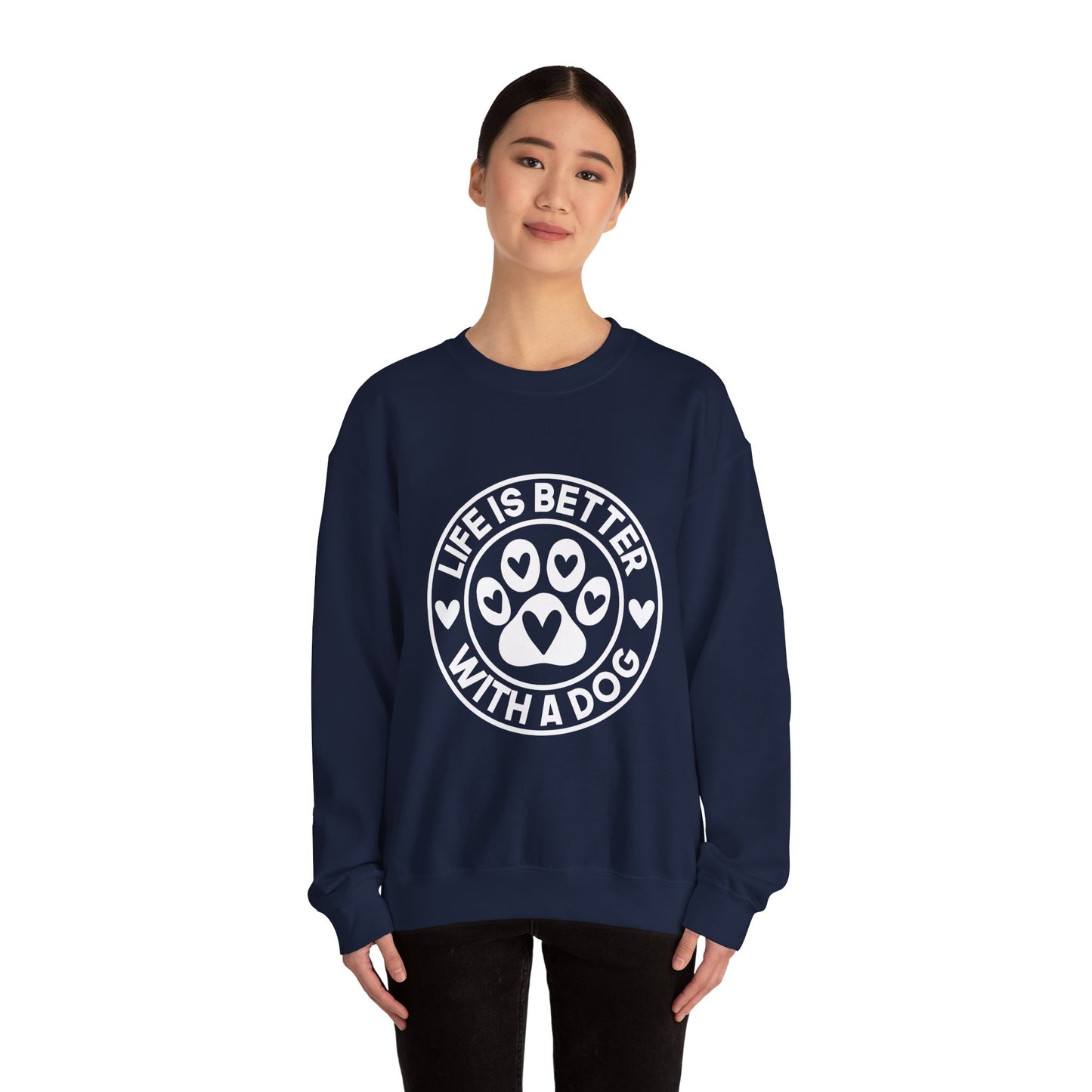 Life Is Better With A Dog Sweatshirt | Crewneck Pullover
