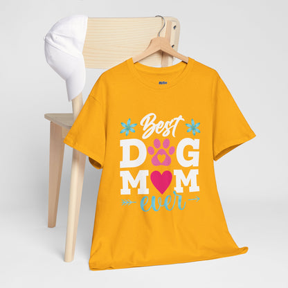 Best dog Mom Ever Cotton T-Shirt