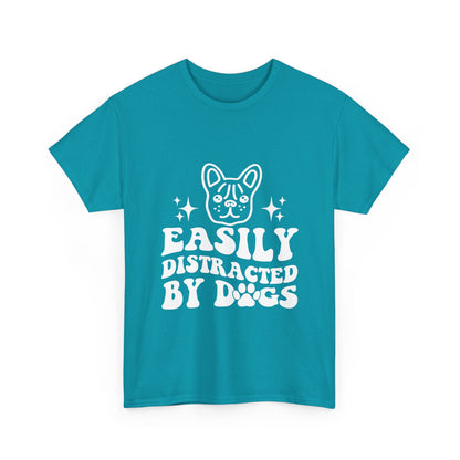 Easily Distracted By Dogs Cotton T-Shirt - Perfect for Everyday Wear