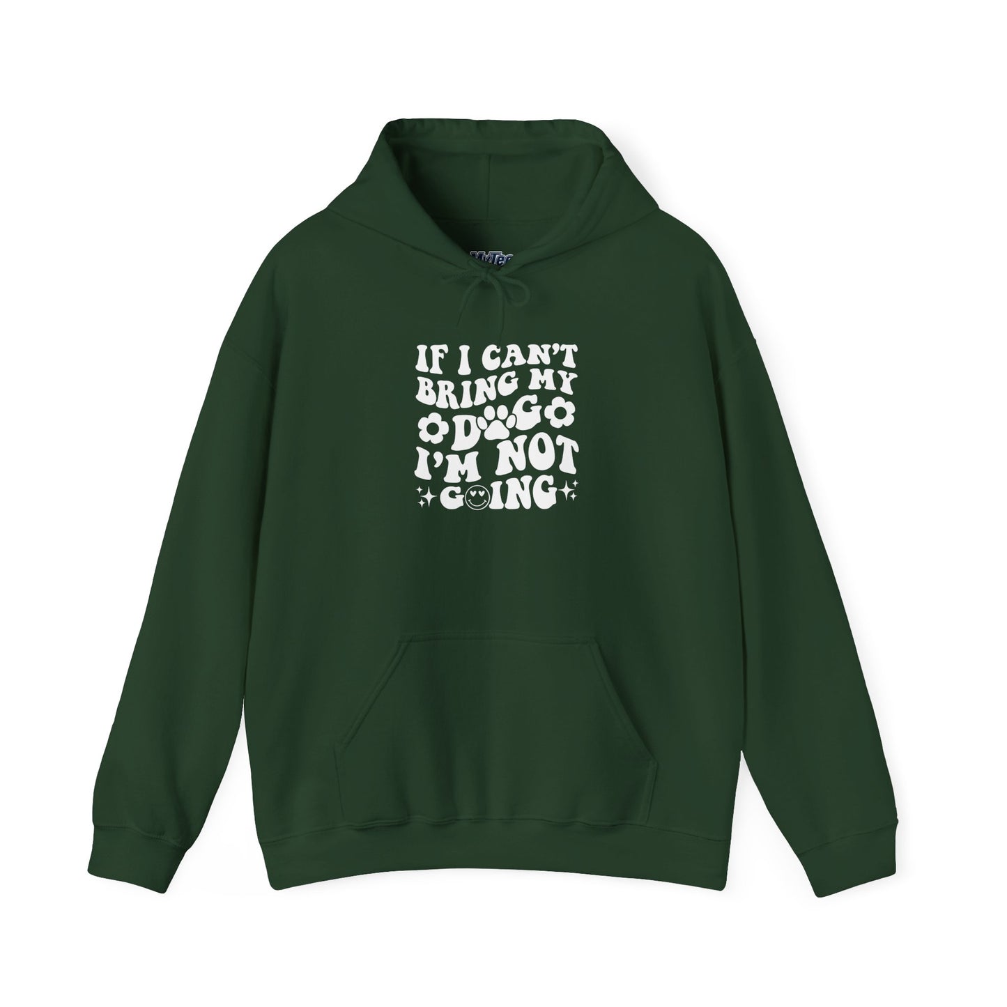 'If I Can't Bring My Dog I'm Not Going' - Unisex Hoodie