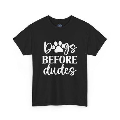 Dogs Before Dudes Unisex T-Shirt | Pet Owner Gift, Casual Outfit