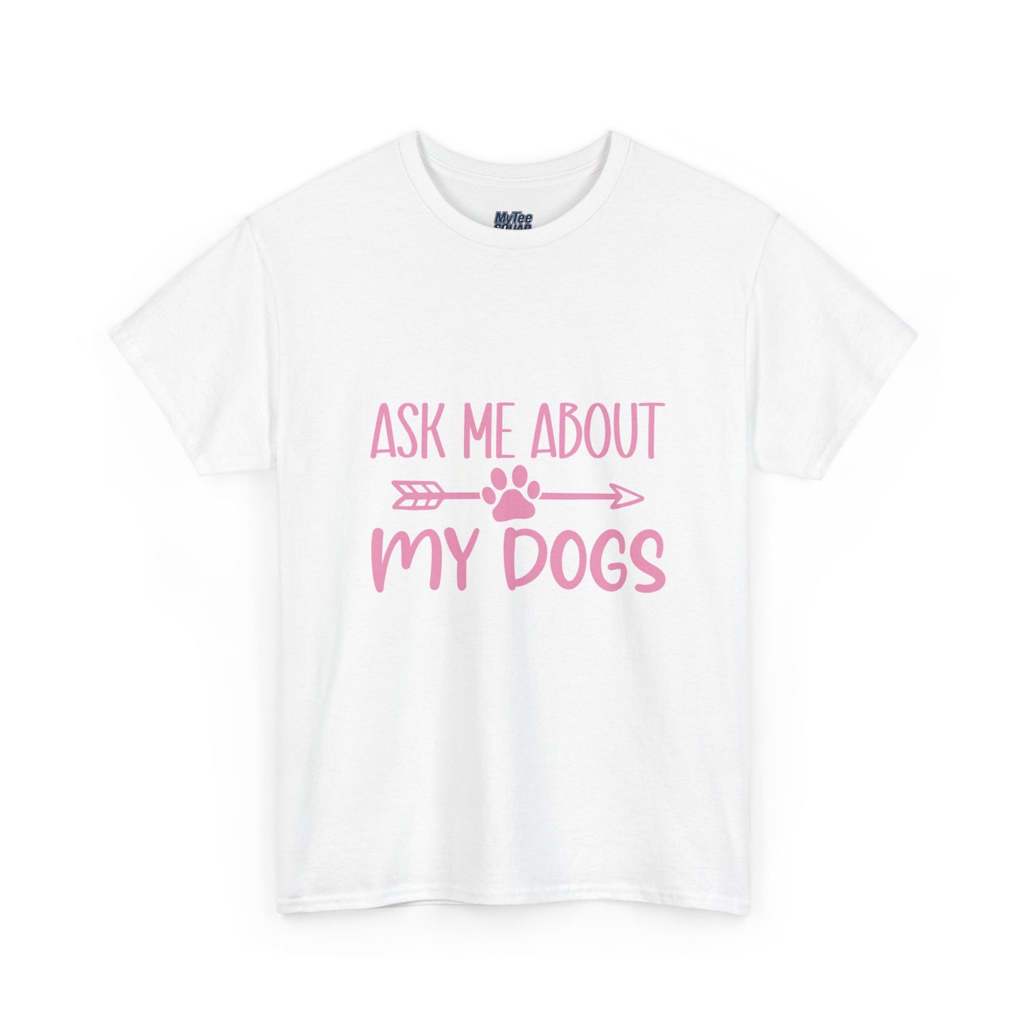 Ask Me About My Dogs Unisex Cotton T-Shirt | Dog Lover Gift