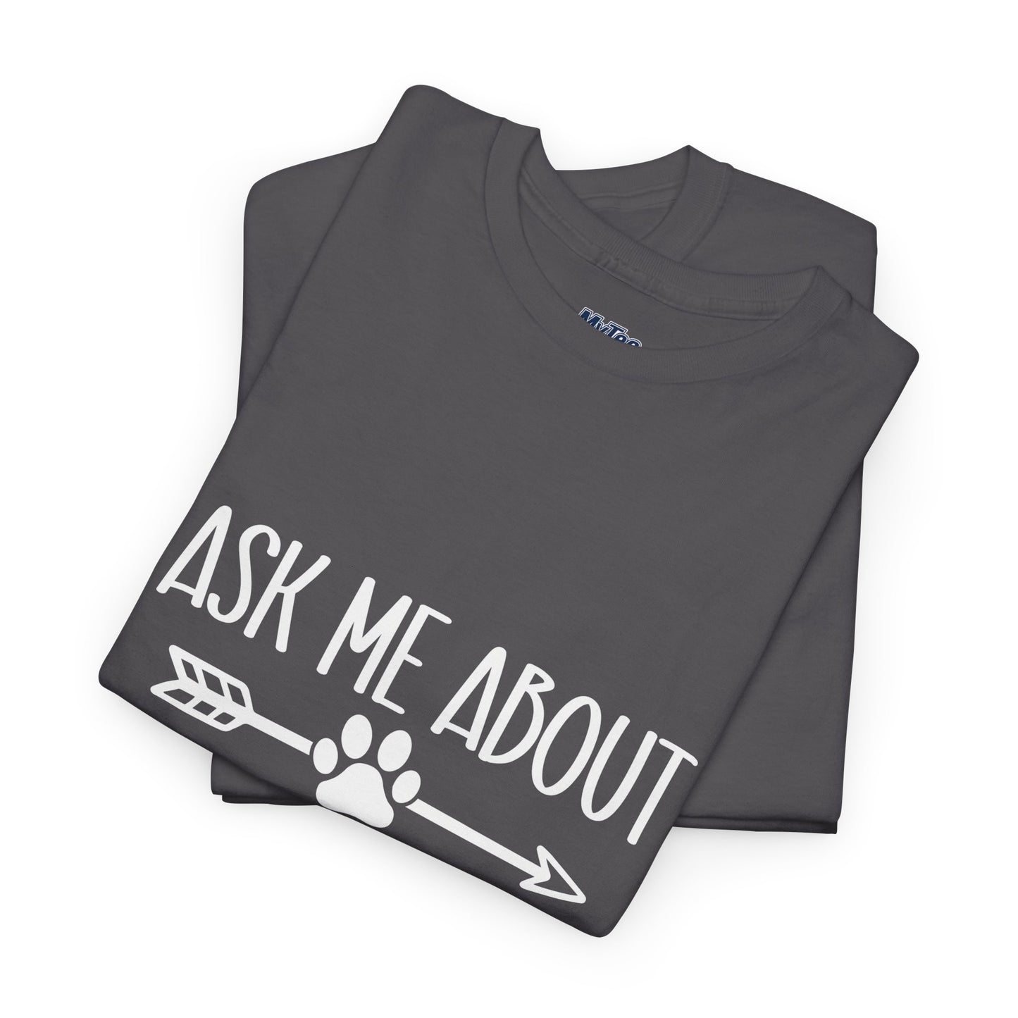 Ask Me About My Dogs Unisex Cotton T-Shirt | Dog Lover Gift