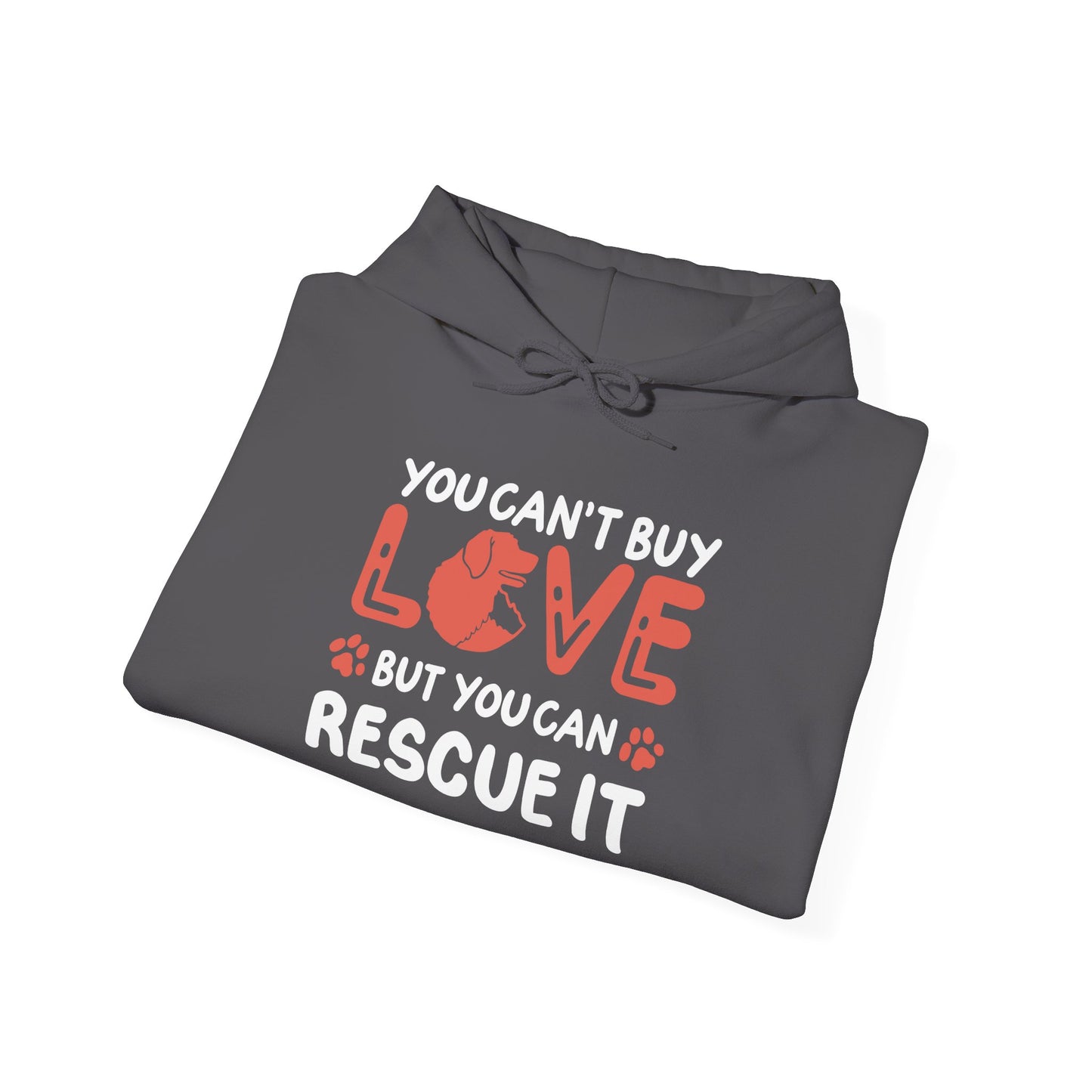 "You Can’t Buy Love, But You Can Rescue It" Unisex Hoodie