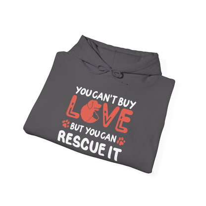 "You Can’t Buy Love, But You Can Rescue It" Unisex Hoodie