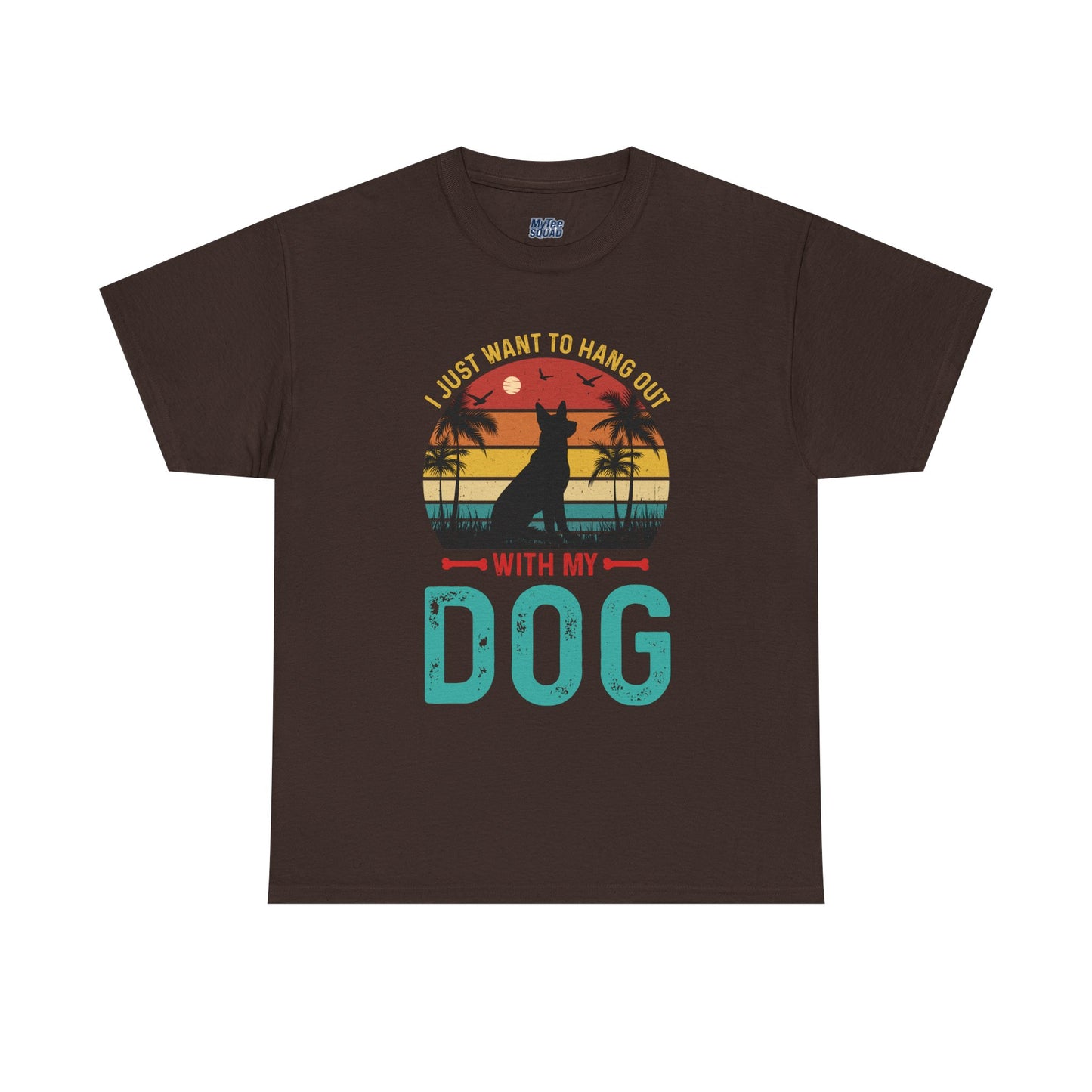 I Just Want To Hang Out With My Dog  Unisex T-Shirts