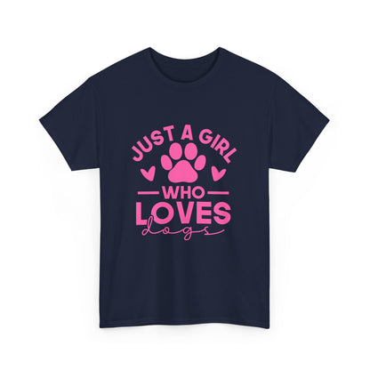 Just a Girl Who Loves Dogs T-Shirt - Cute Pet Lover Tee