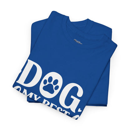 Dog My Best Friend Unisex Heavy Cotton T-Shirt | Pet Owner Apparel