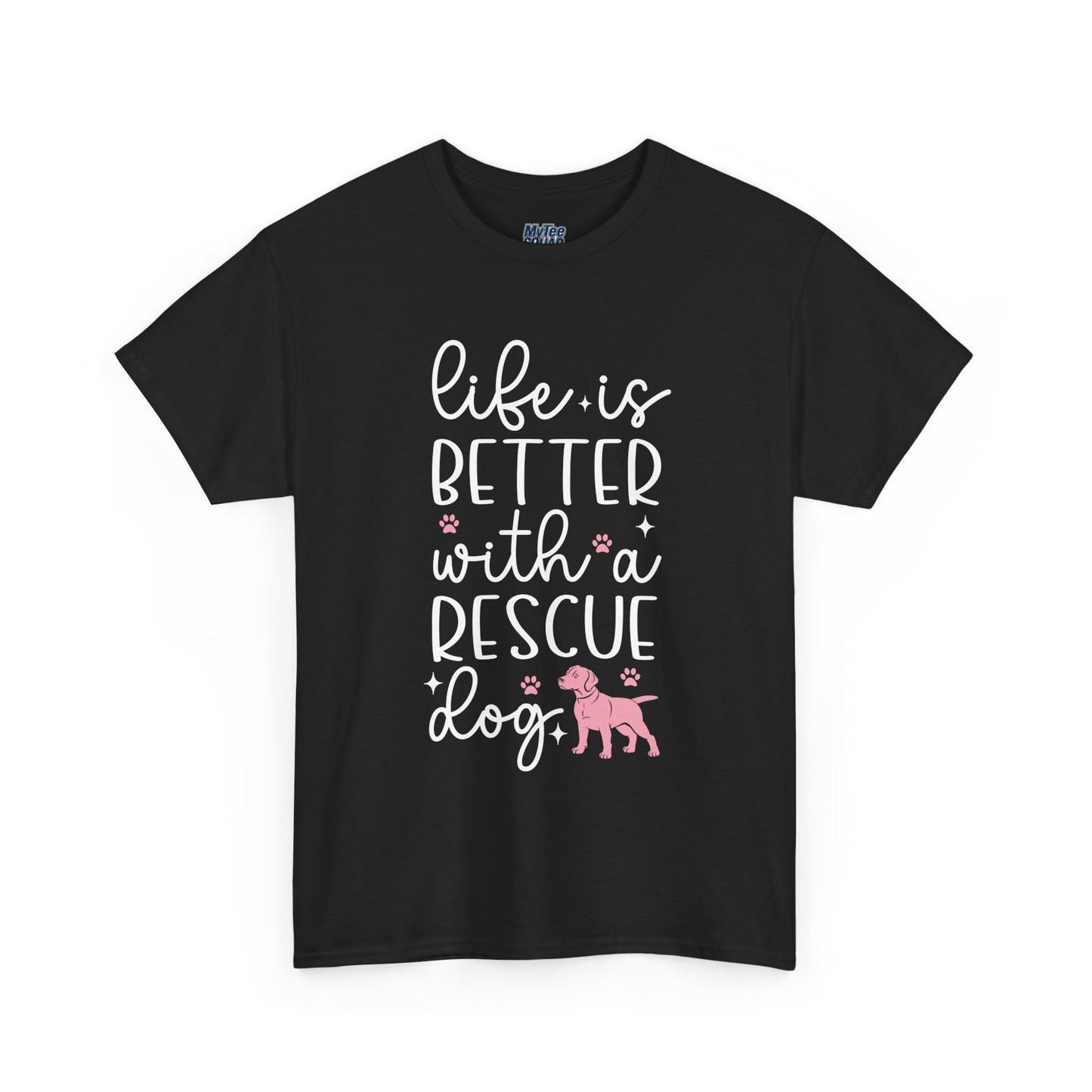 Life is Better With A Rescue Dog Casual T-Shirt