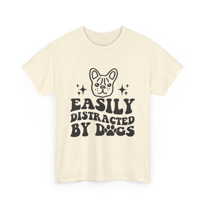 Easily Distracted By Dogs Cotton T-Shirt - Perfect for Everyday Wear