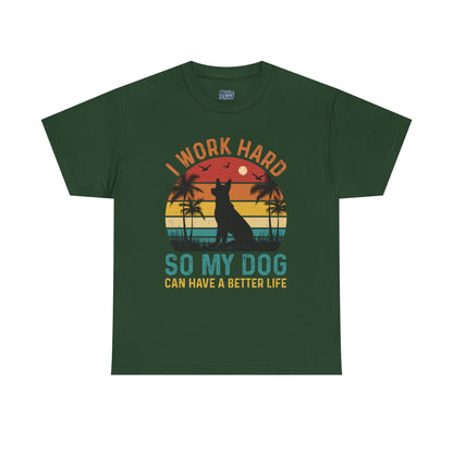 I Work Hard So My Dog Can Chill Unisex T-Shirt