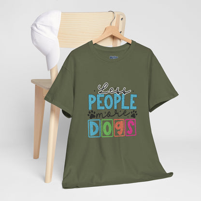 Less People More Dogs T-Shirt – The Dog Lover’s Motto