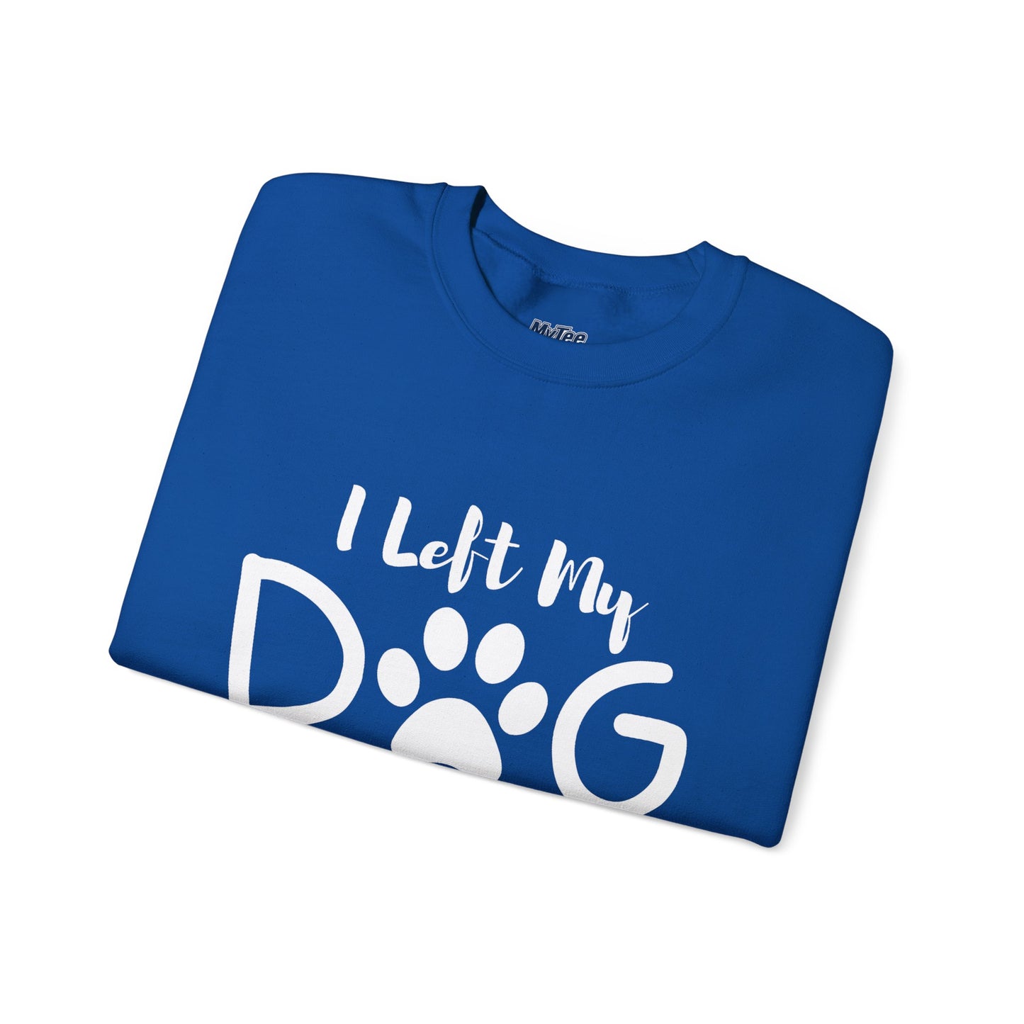 I Left My Dog To Be Here, This Better Be Good Crewneck Sweatshirt
