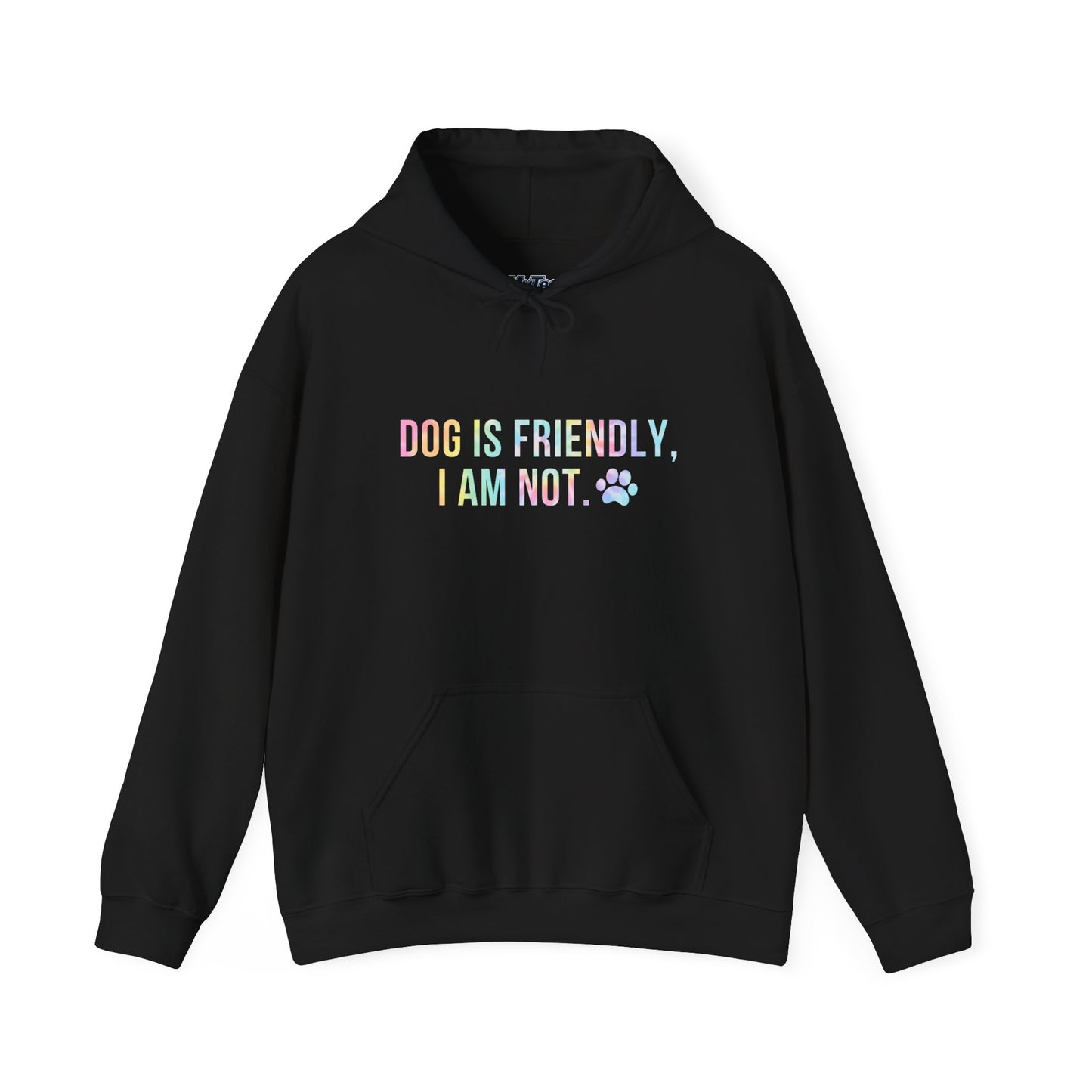 Dog Is Friendly I'm Not Unisex Hoodie | Funny Dog Apparel