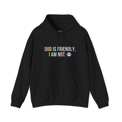 Dog Is Friendly I'm Not Unisex Hoodie | Funny Dog Apparel