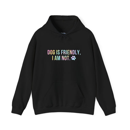 Dog Is Friendly I'm Not Unisex Hoodie | Funny Dog Apparel