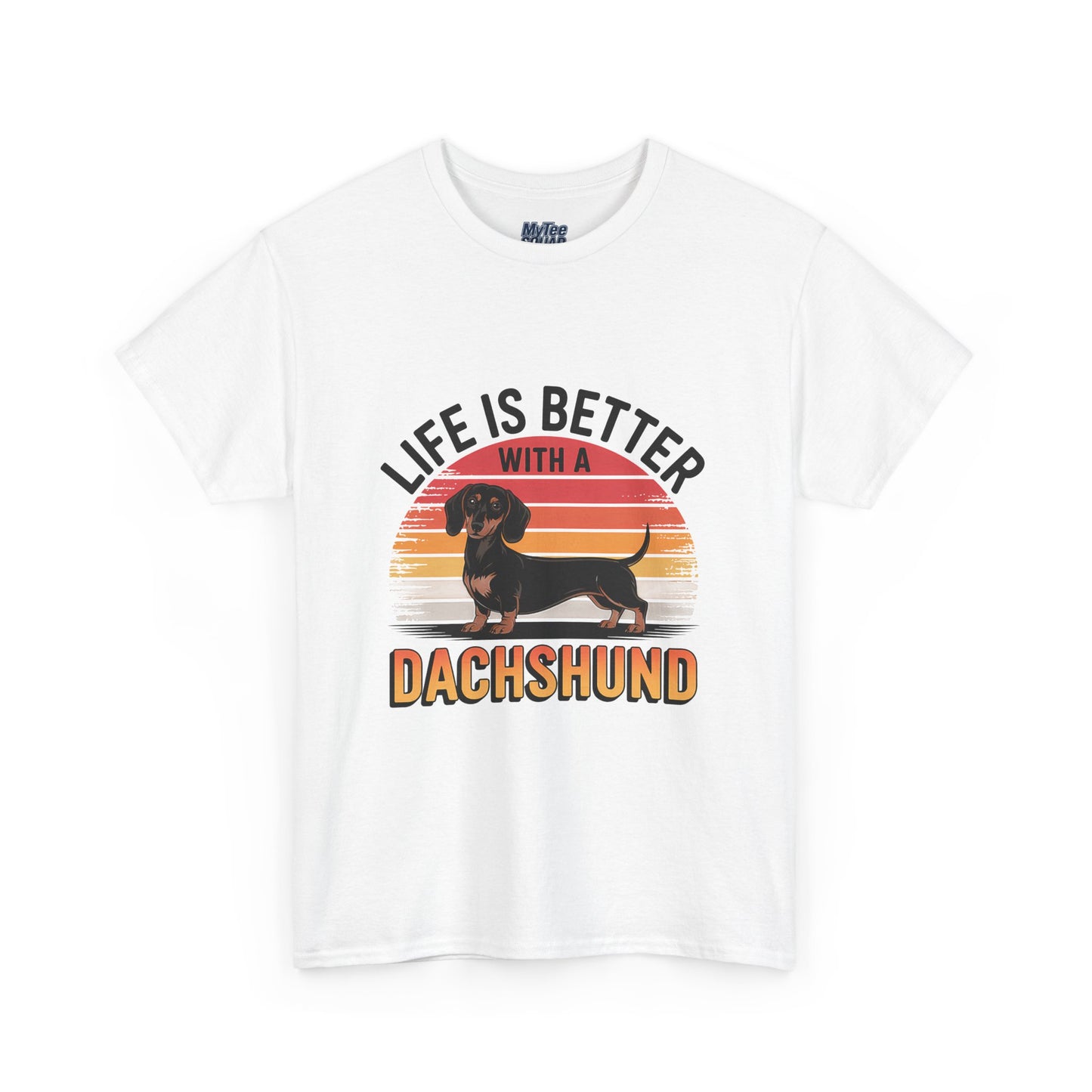 Life is Better With A Dachshund Unisex T-Shirt | Pet Owner Gift
