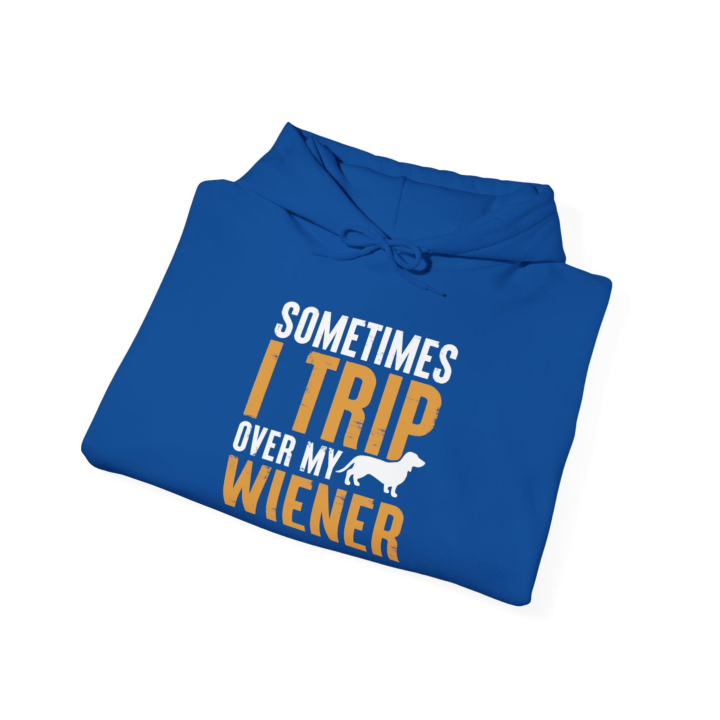 Sometimes I Trip Over My Wiener Unisex Hoodie