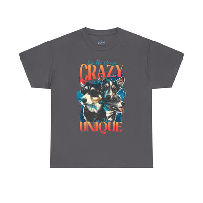 I'm Not Crazy, I'm Just Unique Dog Unisex T-shirts