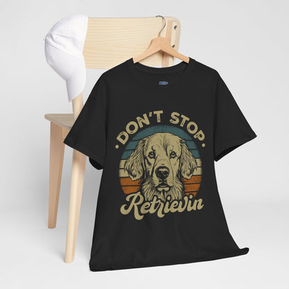 Don't Stop Retrieving, Golden Retriever Unisex T-Shirt
