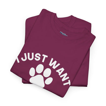 I Just Want To Be A Stay At Home Dog Mom Cotton T-Shirt
