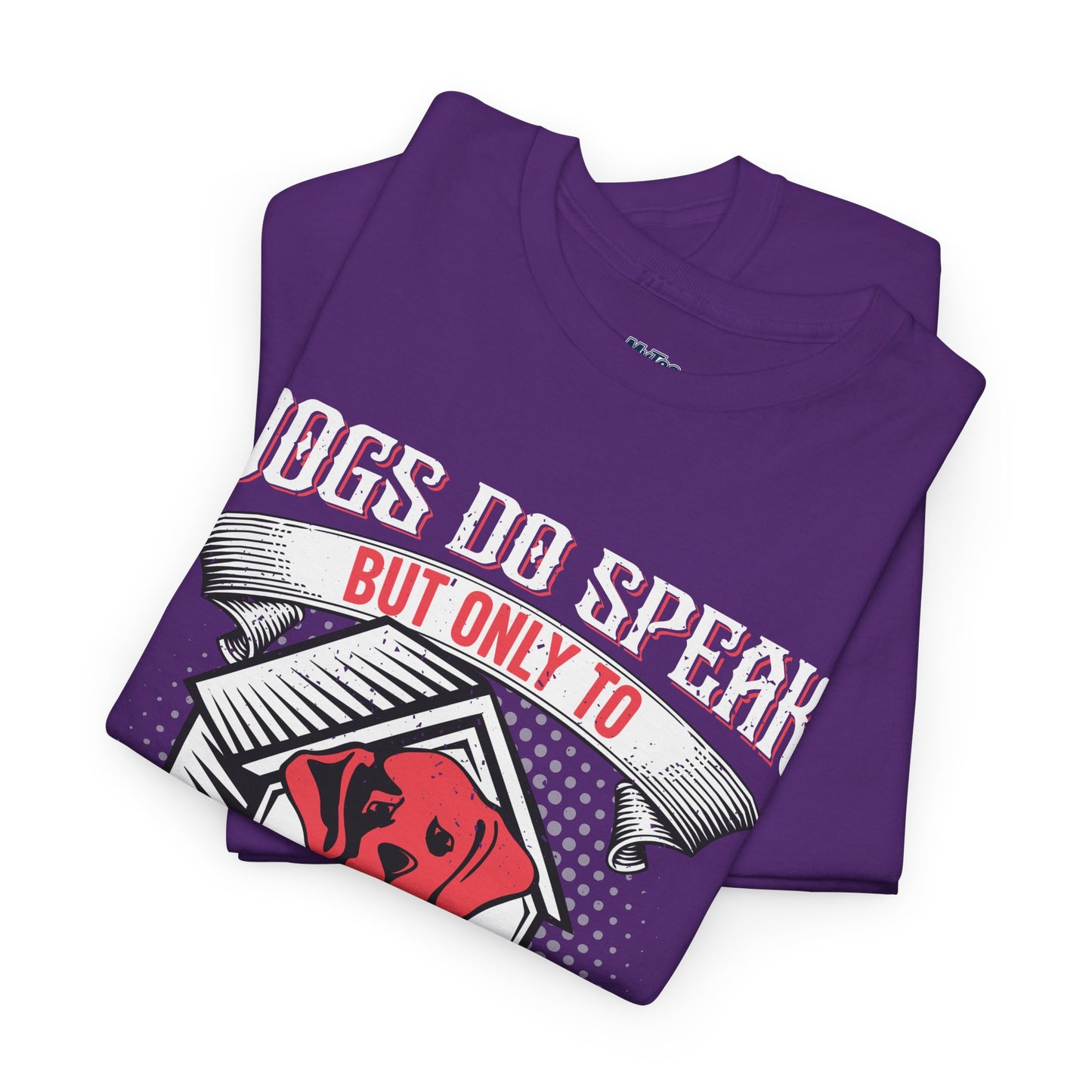 Dogs Do Speak But Only To Those Who Listen Unisex T-Shirt | Dog Lover