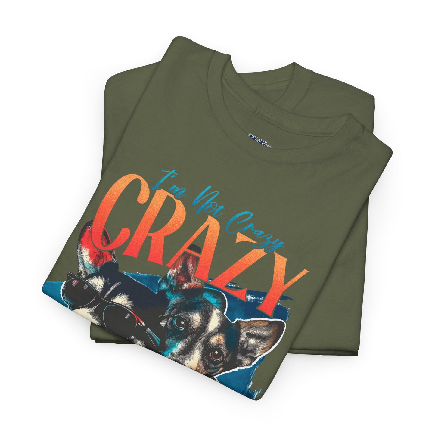 I'm Not Crazy, I'm Just Unique Dog Unisex T-shirts