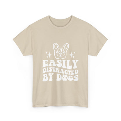 Easily Distracted By Dogs Cotton T-Shirt - Perfect for Everyday Wear