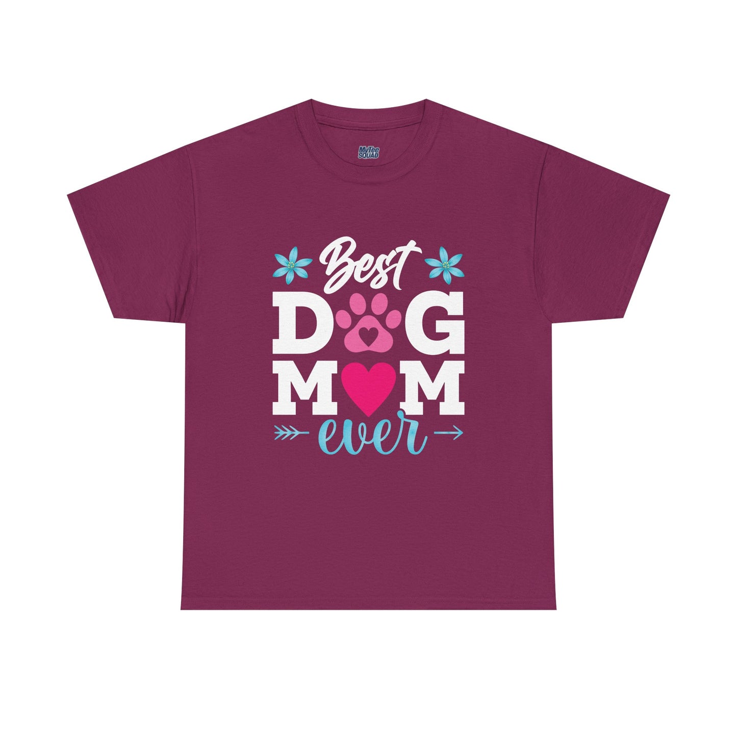 Best dog Mom Ever Cotton T-Shirt